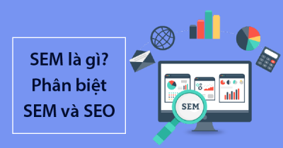 SEM là gì trong Marketing? Có gì khác với SEO?
